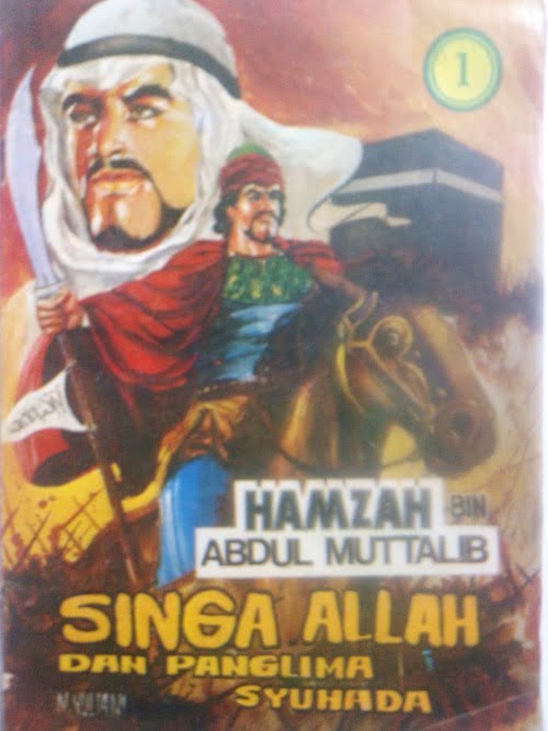 HAMZAH ABDUL MUTTALIB - Singa Allah Dan Panglima Syuhada
